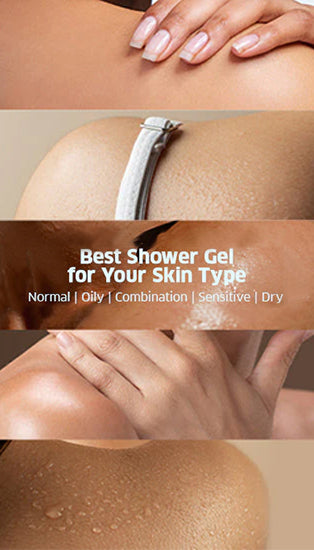 How to Choose the Right Shower Gel for Your Skin Type